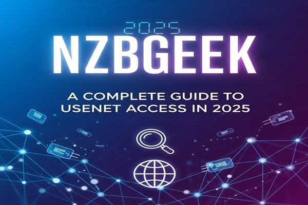 NZBGeek: A Complete Guide to Usenet Access in 2025